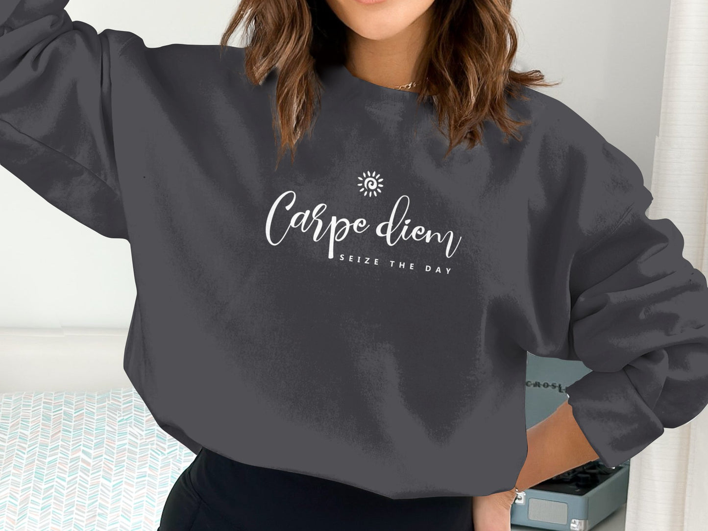 Carpe Diem Sweatshirt