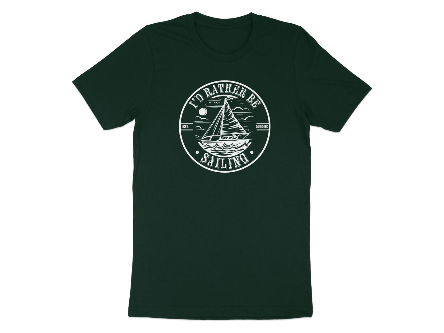 I'd Rather Be Sailing T-Shirt Green