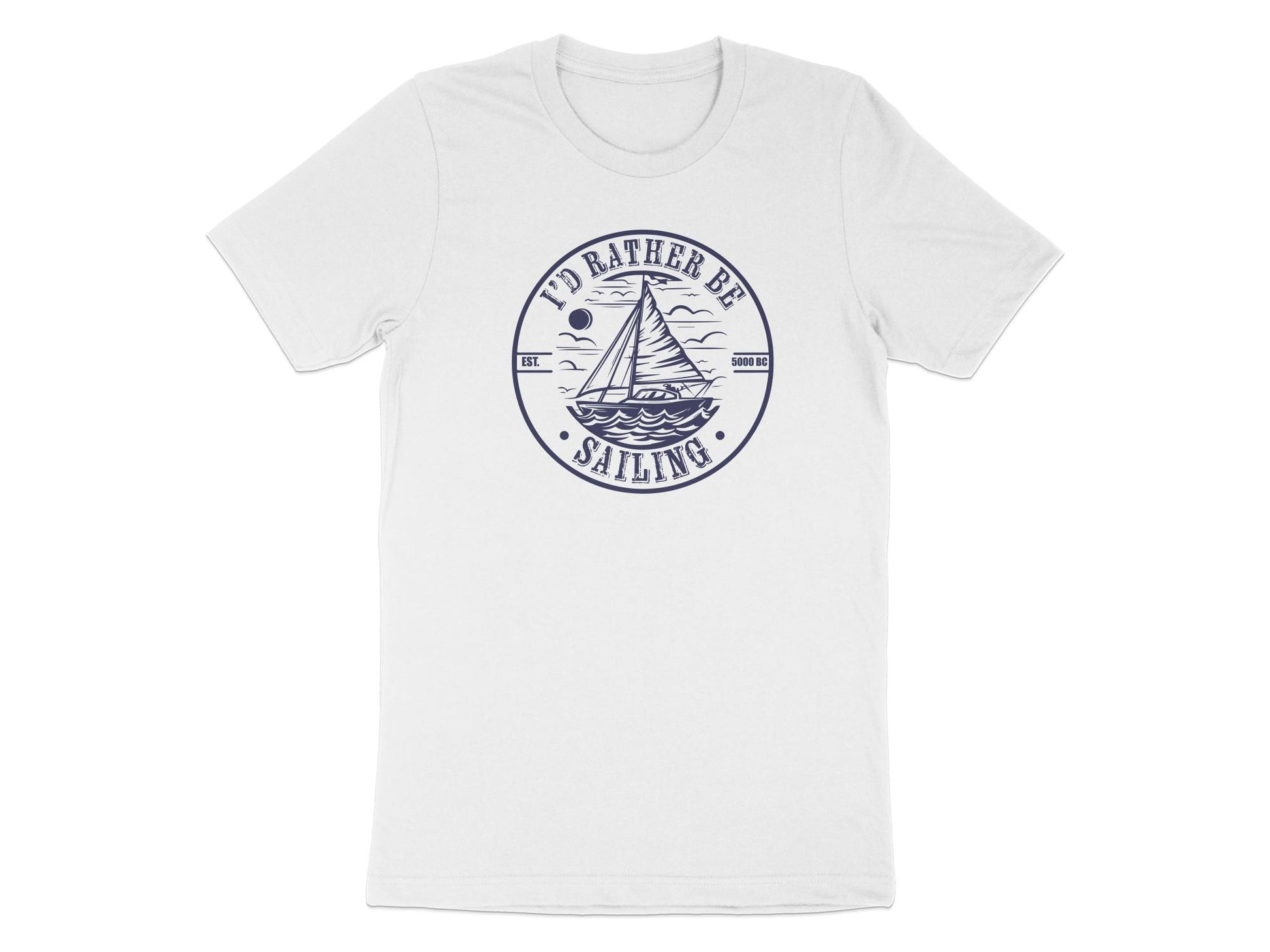 I'd Rather Be Sailing T-Shirt White