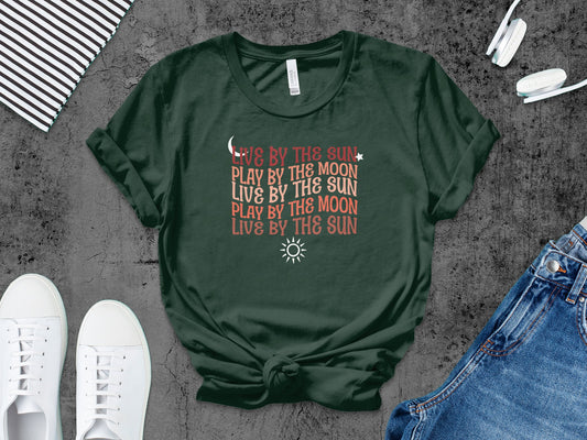 Live By The Sun Play By The Moon T-Shirt