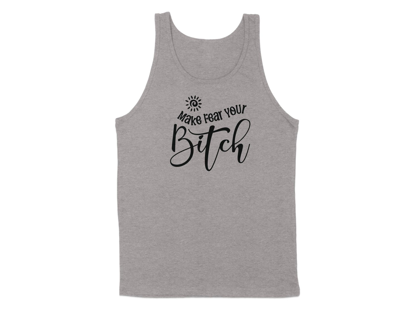 Make Fear Your Bitch Tank Top Grey