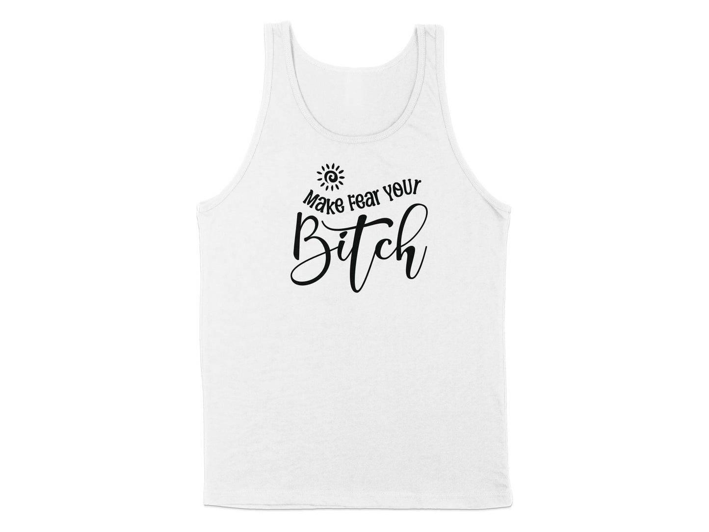 Make Fear Your Bitch Tank Top White