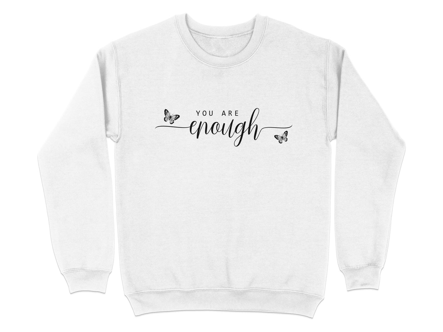 You Are Enough Sweatshirt White