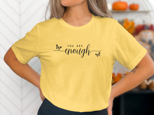 You Are Enough T-Shirt